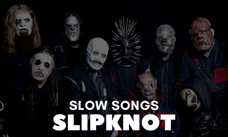 Slow Slipknot Songs