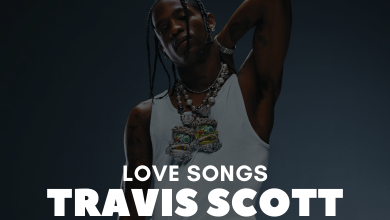 Travis Scott Love Songs