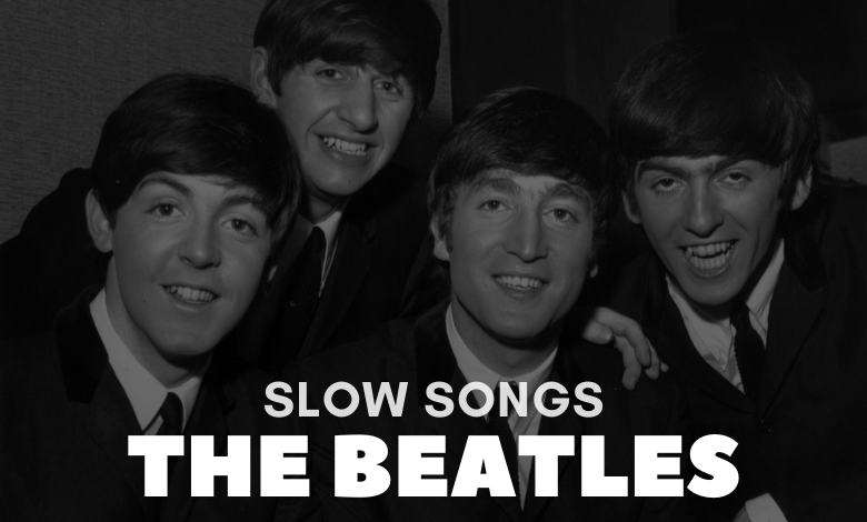 Slow The Beatles Songs