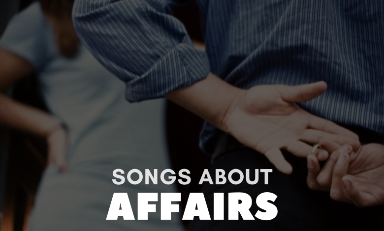 Songs About Affairs