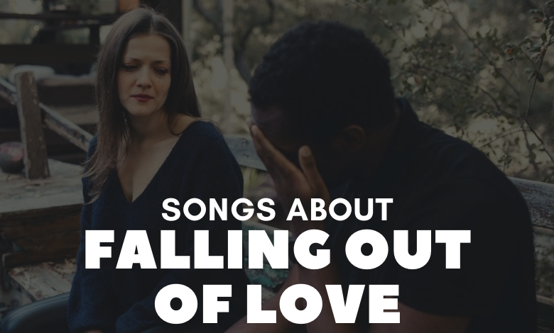 Songs About Falling Out Of Love