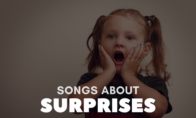 Songs About Surprises