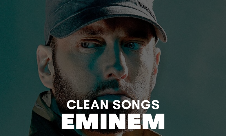 Clean Eminem Songs
