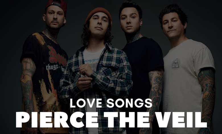 Pierce the Veil Love Songs