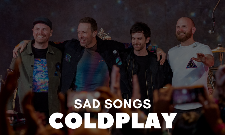 Saddest Coldplay Songs
