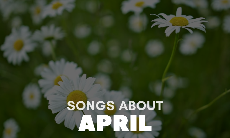 songs about april